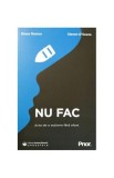 Nu fac &ndash; Arta de a acționa fără efort - Paperback brosat - Diana Renner, Steven D&rsquo;Souza - Prior