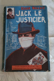 Edgar Wallace - Jack le Justicier (roman tradus &icirc;n limba franceză) interbelic