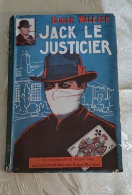 Edgar Wallace - Jack le Justicier (roman tradus &amp;icirc;n limba franceză) interbelic foto