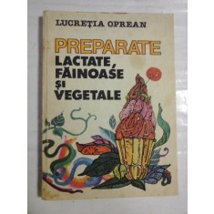 PREPARATE - LACTATE, FAINOASE SI VEGETALE - Lucretia OPREAN