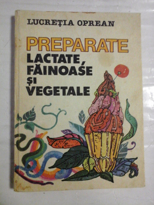 PREPARATE - LACTATE, FAINOASE SI VEGETALE - Lucretia OPREAN