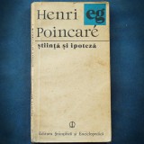 STIINTA SI IPOTEZA - HENRI POINCARE - Carte Filosofie Stiinta