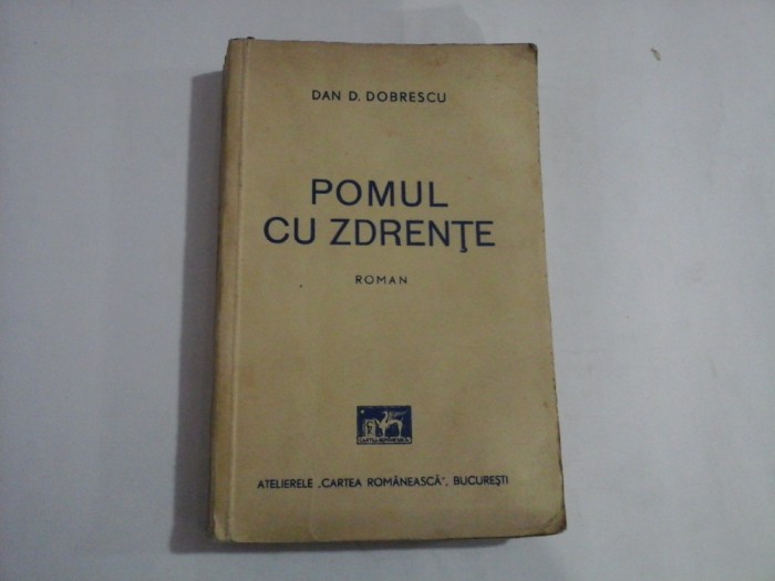 POMUL CU ZDRENTE (roman) - DAN D. DOBRESCU - (autograf si dedicatie)