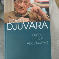 Neagu Djuvara - Există istorie adevărată?