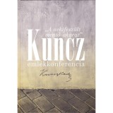 A nekifesz&uuml;lt mentő-akarat - Kuncz eml&eacute;kkonferencia - Boka L&aacute;szl&oacute;