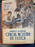 1951 Cercul nostru de fizica - M. Naumescu M. Sarateanu Ed. Tineretului
