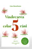 Vindecarea celor 5 răni - Lise Bourbeau - ediția a III-a, Ed. Ascendent, 2021, broșată