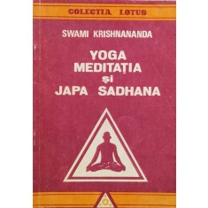 Yoga Meditatia Si Japa Sadhana - Swami Krishnananda , A1022