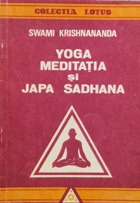 Yoga Meditatia Si Japa Sadhana - Swami Krishnananda ,560013 foto