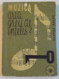 MUZICA, ARTA GREU DE INTELES de GEORGE BALAN, 1963 * MINIMA UZURA
