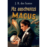 Az auschwitzi m&aacute;gus - Jos&eacute; Rodrigues dos Santos