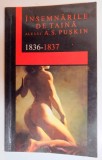INSEMNARILE DE TAINA ALE LUI A.S. PUSKIN 1836 - 1837 , 2006