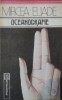 Mircea Eliade - Oceanografie (1991) eseuri si articole filosofice interbelice, Humanitas