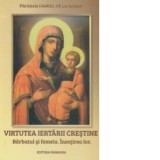 Virtutea iertarii crestine. Barbatul si femeia. Insotirea lor - Parintele Daniel de la Rarau