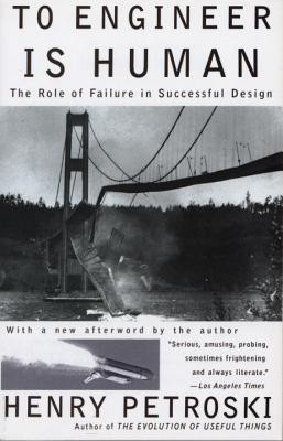 To Engineer is Human: The Role of Failure in Successful Design foto