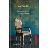 Prima persoana si alte povestiri - Ali Smith