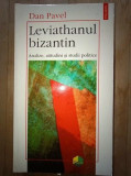 Leviathanul bizantin- Dan Pavel