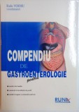 COMPENDIU DE GASTROENTEROLOGIE PENTRU MEDICII DE FAMILIE , STUDENTII LA FACULTATILE DE PROFIL , MEDICII STAGIARI SI ASISTENTII MEDICALI de RADU VOIOSU
