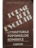 Werner Bahner - Forme, idei, evolutii in literaturile popoarelor romanice (Editia: 1982)