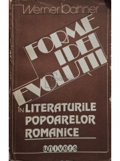 Werner Bahner - Forme, idei, evolutii in literaturile popoarelor romanice (Editia: 1982) foto