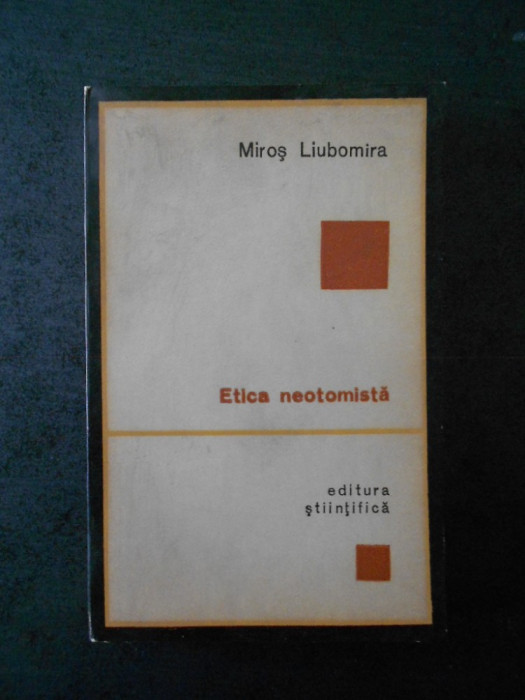 MIROS LIUBOMIRA - ETICA NEOTOMISTA