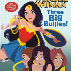 Three Big Bullies! (DC Super Heroes: Wonder Woman)