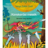 Kerekerdei mes&eacute;k - Varga Zolt&aacute;n Zsolt