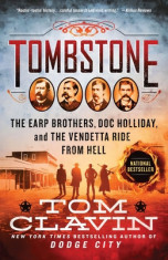 Tombstone: The Earp Brothers, Doc Holliday, and the Vendetta Ride from Hell foto