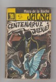bnk ant Mazo de la Roche - Jalna ( vol 10 ) . Centenarul Jalnei