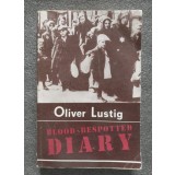 Oliver Lustig - Blood-bespotted diary (Jurnal &icirc;ns&acirc;ngerat - lb. engleză)