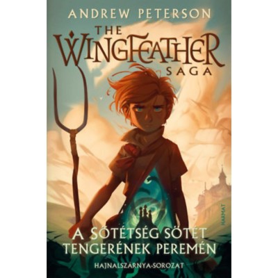 A S&amp;ouml;t&amp;eacute;ts&amp;eacute;g s&amp;ouml;t&amp;eacute;t tenger&amp;eacute;nek perem&amp;eacute;n - Hajnalsz&amp;aacute;rnya-sorozat 1. k&amp;ouml;nyv - Andrew Peterson foto