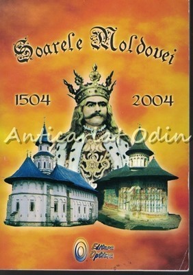 Soarele Moldovei 1504-2004 - Maria Dornescu, Victor Dornescu