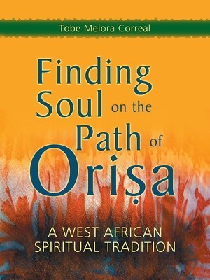 Finding Soul on the Path of Orisa: A West African Spiritual Tradition foto
