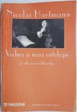 Vechea si noua ontologie si alte scrieri filosofice - Nicolai Hartmann - Carte filosofie
