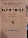 G. GLOTZ - LA CITE GRECQUE / CETATEA GREACA, PARIS 1928