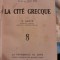 G. GLOTZ - LA CITE GRECQUE / CETATEA GREACA, PARIS 1928