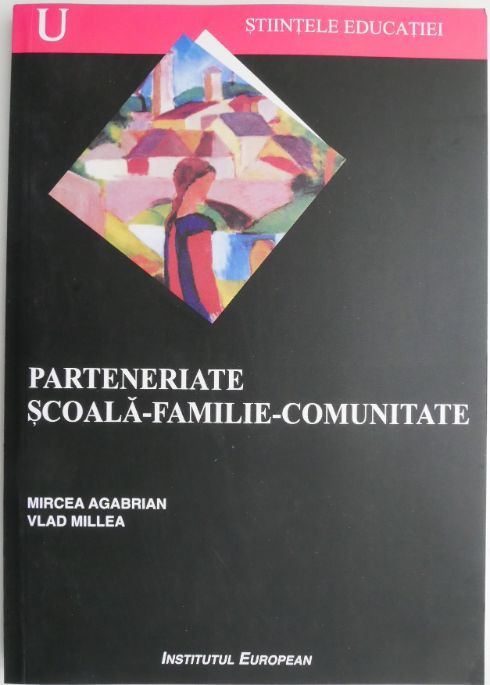 Parteneriate scoala-familie-comunitate &ndash; Mircea Agabarian, Vlad Millea