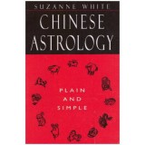 Suzanne White - Chinese Astrology - Plain and simple - 125450