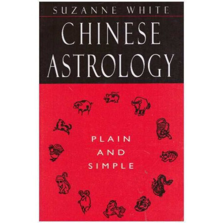 Suzanne White - Chinese Astrology - Plain and simple - 125450