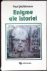 Enigmele Istoriei Vol. 1 - Paul Stefanescu, Editura ALL 1998, Carte Istorie, Limba Romana