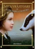 Mica vrajitoare. Volumul III: Razbunarea Chimerei - Mihaela Pogonici , Lene Kaaberbol
