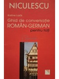 Kristine Lazar - Ghid de conversatie roman-german pentru toti (Editia: 2007)