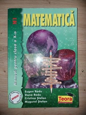Matematica: Manual pentru clasa a 10 M1 -a - Eugen Radu, Dana Radu foto