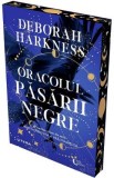 Oracolul pasarii negre. Seria Cartea pierduta a vrajitoarelor Vol.5 - Deborah Harkness