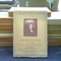 Dimitrie Cantemir. Viata lui Constantin-Voda Cantemir - N. Iorga
