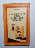 Construiți prin mijloace proprii &ndash; Aut. Iosif Vonh&aacute;z, Ed. Didactică și Pedagogică, 1972
