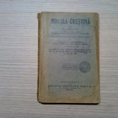 MORALA CRESTINA - Clasa VI -a - D. Georgescu - Universala Alcalay, 1931, 263 p.