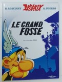 GOSCINNY ET UDERZO PRESENTENT UNE ADVENTURE D ' ASTERIX , LE GRAND FOSSE par ALBERT UDERZO , 1980 * BENZI DESENATE CU TEXT IN LIMBA FRANCEZA