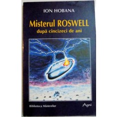 MISTERUL ROSWELL DUPA CINCIZECI DE ANI de ION HOBANA , 1997