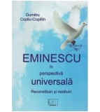 Dumitru Copilu-Copillin - Eminescu in perspectiva universala - 127381